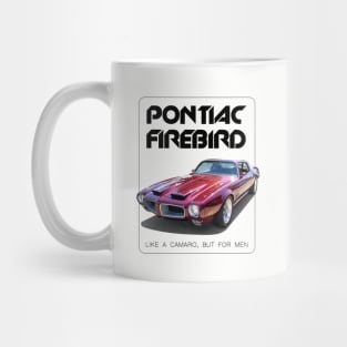 Pontiac Firebird. Like a Camaro except for men. Mug